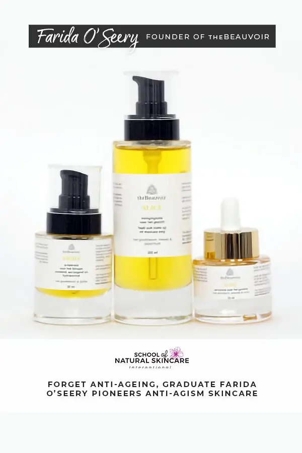 Forget Anti-aging, Graduate Farida O’Seery Pioneers Anti-agism Skincare Student success stories